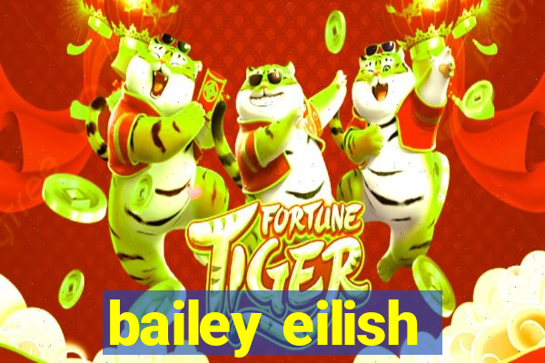 bailey eilish